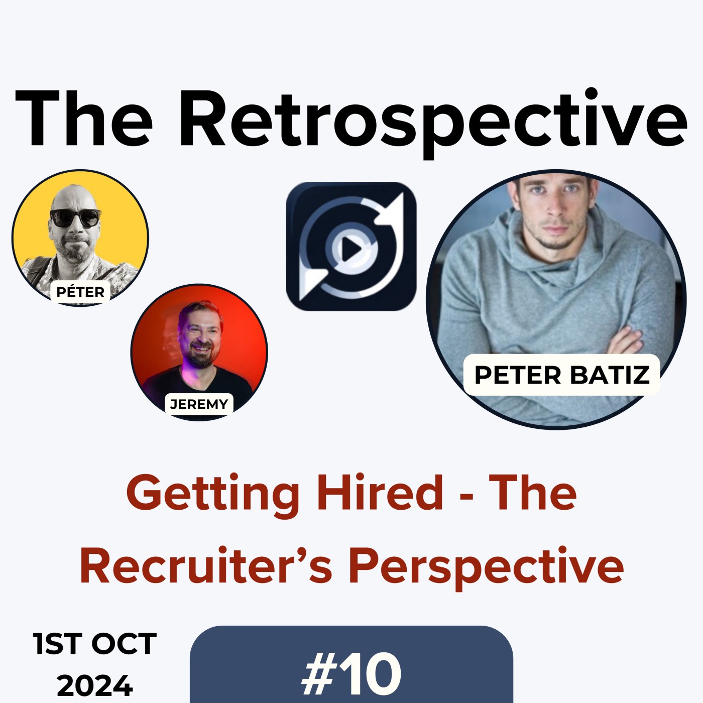 #10  1st October 2024 - Getting Hired: The Recruiter's Perspective with Peter Batiz