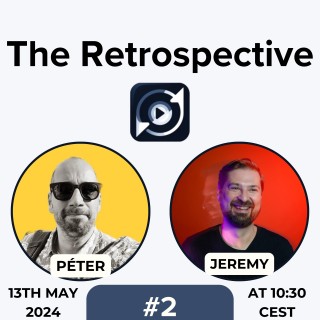 #2 The Retrospective 13th May 2024