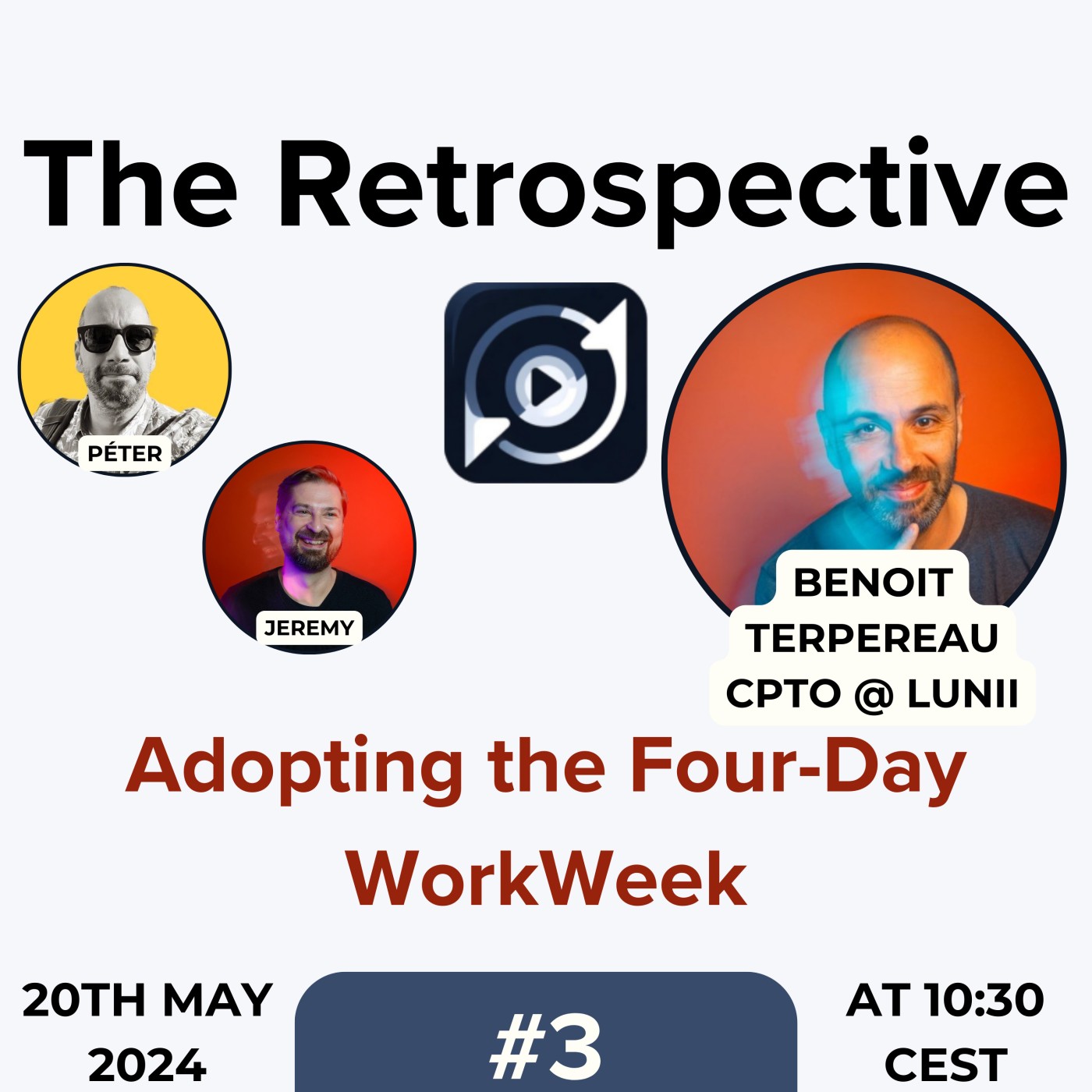 #3  20th May 2024 - Adopting the 4-Day Workweek with Benoit Terpereau CPTO @ Lunii